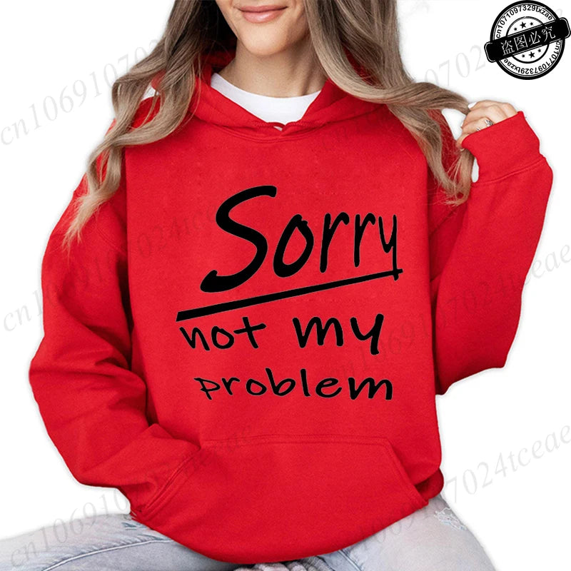 Women's Hooded Hoodies Sorry Not My Problem Sweatshirts Fashionable Casual Pullovers Hoodies Autumn Winter Shirts Sportswear Tops