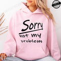Women's Hooded Hoodies Sorry Not My Problem Sweatshirts Fashionable Casual Pullovers Hoodies Autumn Winter Shirts Sportwear Tops