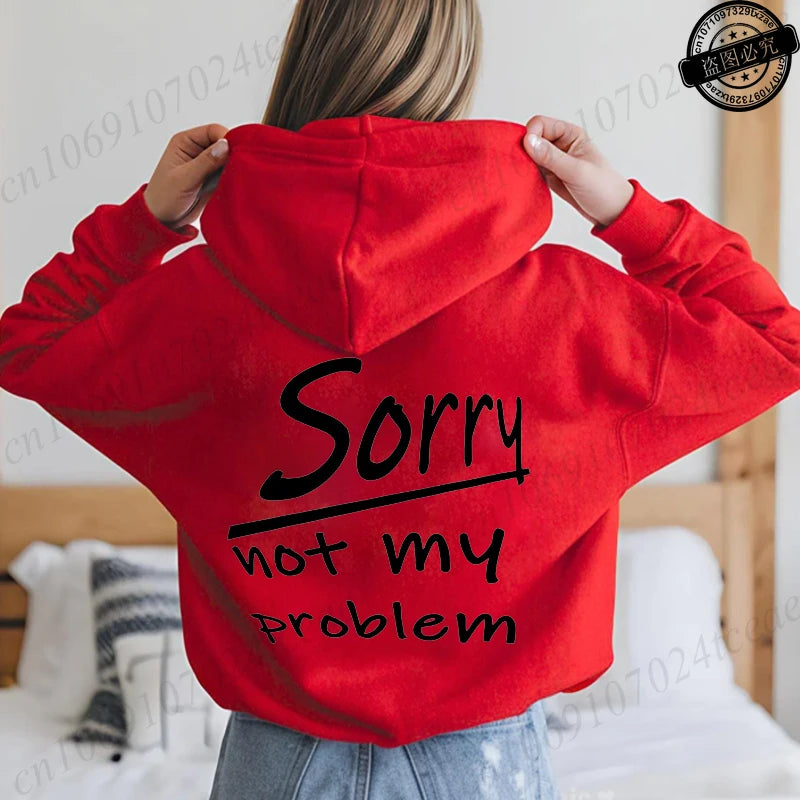 Women's Hooded Hoodies Sorry Not My Problem Sweatshirts Fashionable Casual Pullovers Hoodies Autumn Winter Shirts Sportswear Tops