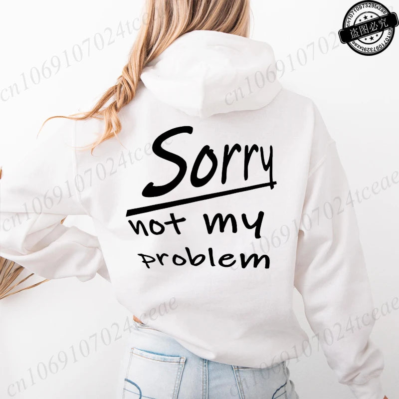 Women's Hooded Hoodies Sorry Not My Problem Sweatshirts Fashionable Casual Pullovers Hoodies Autumn Winter Shirts Sportswear Tops