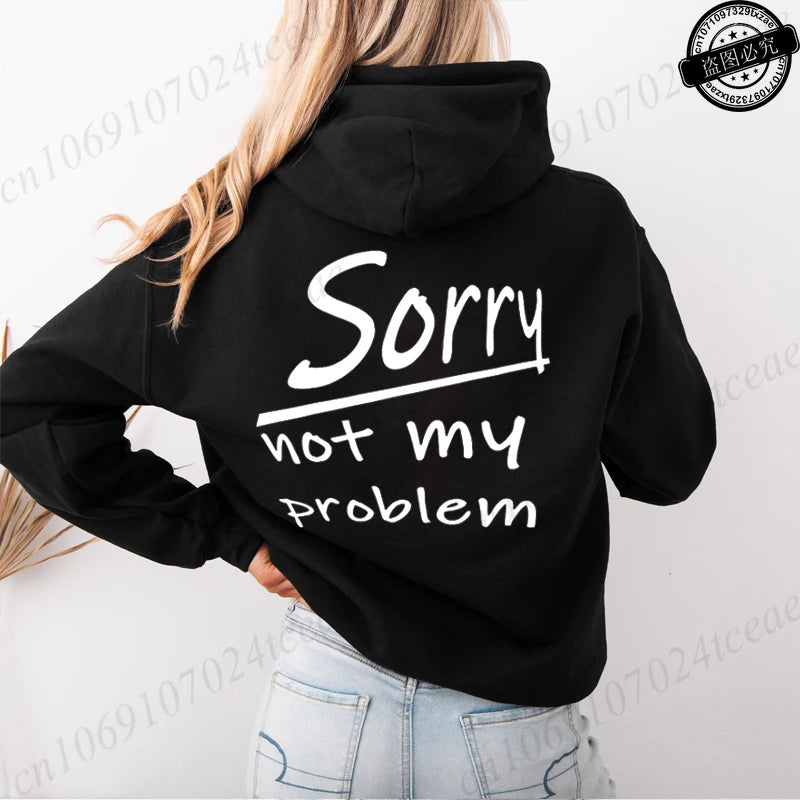 Women's Hooded Hoodies Sorry Not My Problem Sweatshirts Fashionable Casual Pullovers Hoodies Autumn Winter Shirts Sportswear Tops