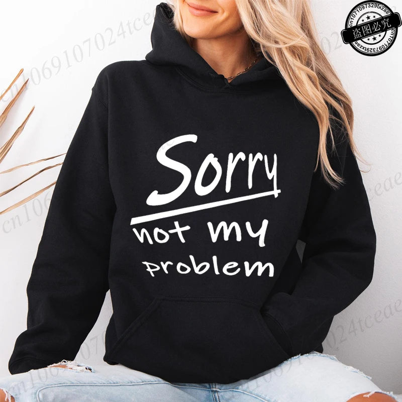 Women's Hooded Hoodies Sorry Not My Problem Sweatshirts Fashionable Casual Pullovers Hoodies Autumn Winter Shirts Sportswear Tops