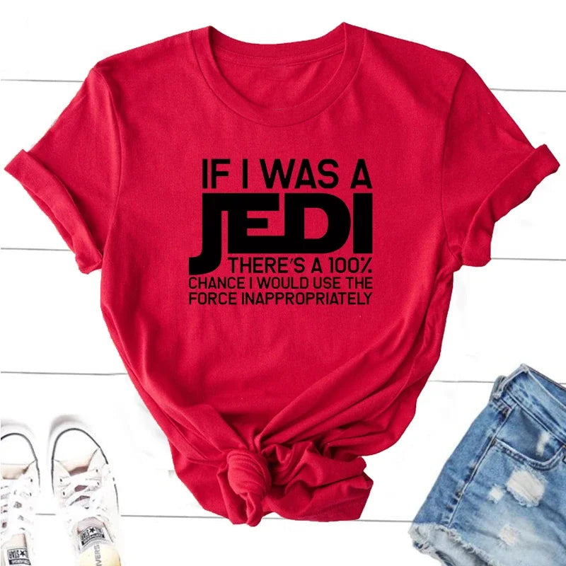 IF I WAS A JEDI Print T Shirt Cotton Short Sleeve Harajuku Movie TV T-Shirt for Women Round Neck Tees Unisex Streetwear Tops