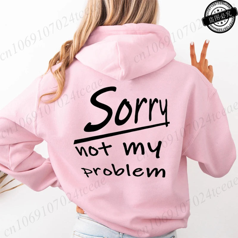 Women's Hooded Hoodies Sorry Not My Problem Sweatshirts Fashionable Casual Pullovers Hoodies Autumn Winter Shirts Sportswear Tops